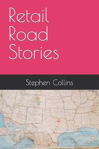 Cover image for Retail Road Stories