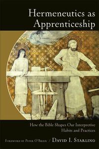 Cover image for Hermeneutics as Apprenticeship - How the Bible Shapes Our Interpretive Habits and Practices