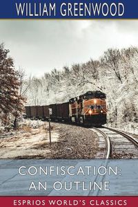 Cover image for Confiscation: An Outline (Esprios Classics)