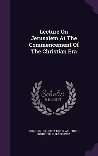 Cover image for Lecture on Jerusalem at the Commencement of the Christian Era