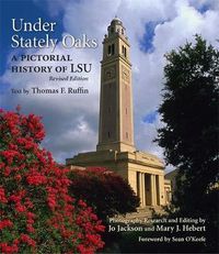 Cover image for Under Stately Oaks: A Pictorial History of LSU