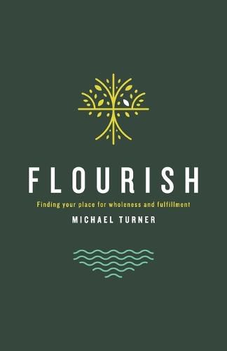 Flourish: Finding Your Place For Wholeness And Fulfillment