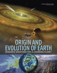 Cover image for Origin and Evolution of Earth: Research Questions for a Changing Planet