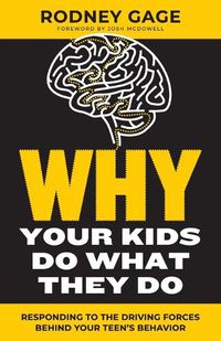 Cover image for Why Your Kids Do What They Do - Revised Edition