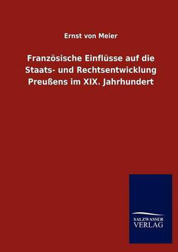 Cover image for Franzoesische Einflusse auf die Staats- und Rechtsentwicklung Preussens im XIX. Jahrhundert