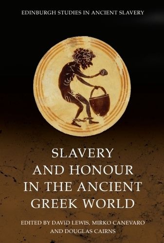 Cover image for Slavery and Honour in the Ancient Greek World