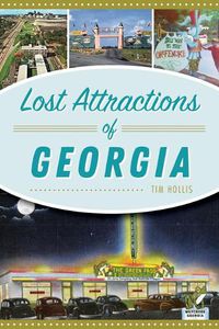 Cover image for Lost Attractions of Georgia