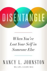 Cover image for Disentangle: When You've Lost Your Self in Someone Else