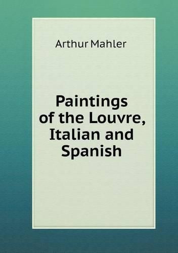 Cover image for Paintings of the Louvre, Italian and Spanish