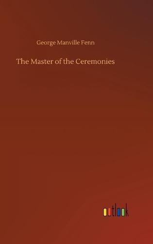 Cover image for The Master of the Ceremonies