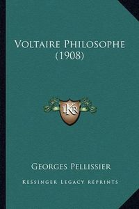 Cover image for Voltaire Philosophe (1908)