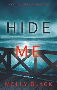 Cover image for Hide Me (A Katie Winter FBI Suspense Thriller-Book 3)