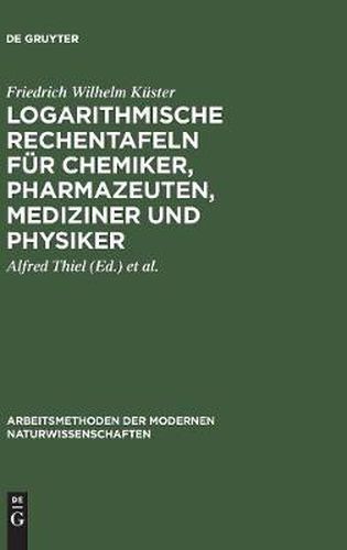 Cover image for Logarithmische Rechentafeln fur Chemiker, Pharmazeuten, Mediziner und Physiker