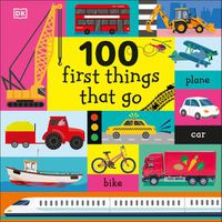 Cover image for 100 First Things That Go