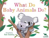 Cover image for Taronga: What Do Baby Animals Do?