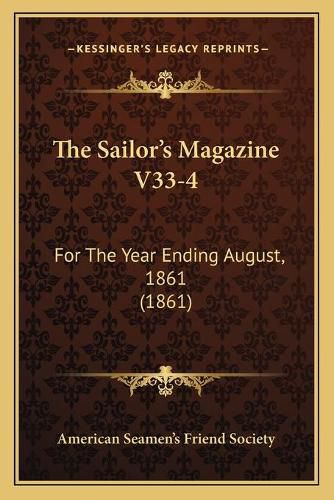 Cover image for The Sailor's Magazine V33-4: For the Year Ending August, 1861 (1861)