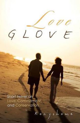 Cover image for Love Glove: Short Novel on Love, Commitment, and Conservation