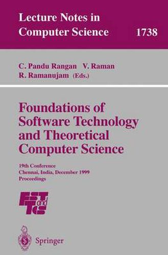 Cover image for Foundations of Software Technology and Theoretical Computer Science: 19th Conference, Chennai, India, December 13-15, 1999 Proceedings