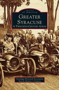 Cover image for Greater Syracuse: A Twentieth-Century Album