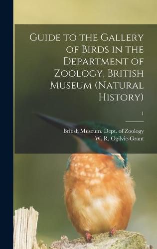 Cover image for Guide to the Gallery of Birds in the Department of Zoology, British Museum (Natural History); 1