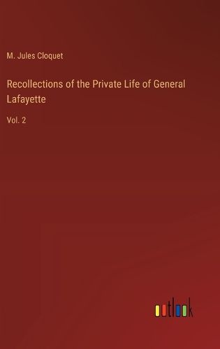 Cover image for Recollections of the Private Life of General Lafayette