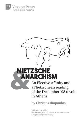 Cover image for Nietzsche & Anarchism: An Elective Affinity and a Nietzschean reading of the December '08 revolt in Athens