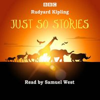 Cover image for Just So Stories: Samuel West reads a selection of Just So Stories
