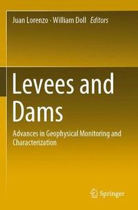Cover image for Levees and Dams: Advances in Geophysical Monitoring and Characterization