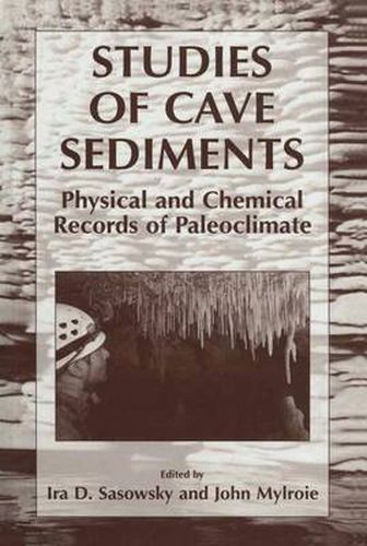 Cover image for Studies of Cave Sediments: Physical and Chemical Records of Paleoclimate