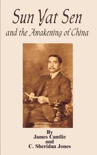 Cover image for Sun Yat Sen: And the Awakening of China