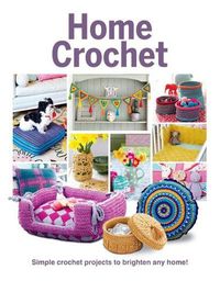 Cover image for Home Crochet: Simple Crochet Projects to Brighten Any Home!