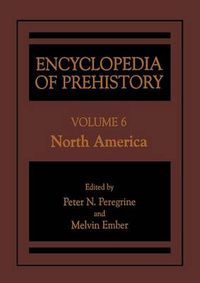 Cover image for Encyclopedia of Prehistory: Volume 6: North America