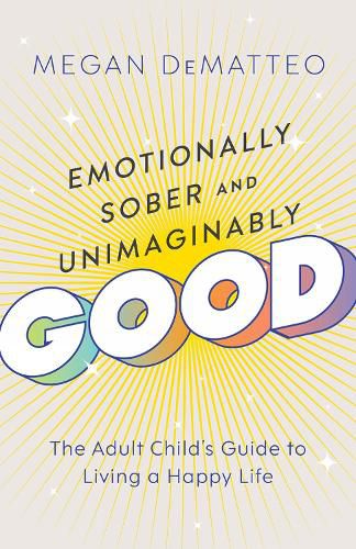 Cover image for Emotionally Sober and Unimaginably Good