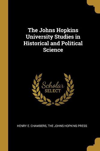Cover image for The Johns Hopkins University Studies in Historical and Political Science