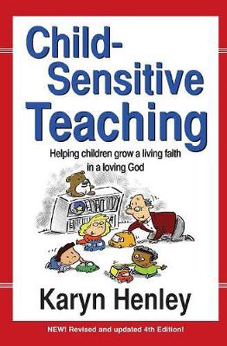 Cover image for Child Sensitive Teaching: Helping Children Grow a Living Faith in a Loving God