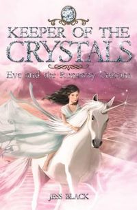Cover image for Keeper of the Crystals: #1 Eve and the Runaway Unicorn