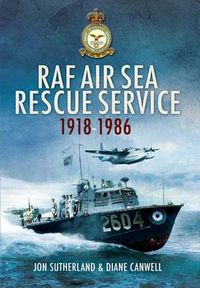 Cover image for The RAF Air Sea Rescue Service 1918-1986
