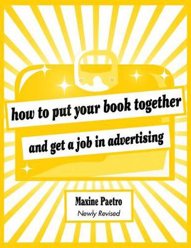 Cover image for How to Put Your Book Together and Get a Job in Advertising