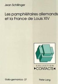 Cover image for Les Pamphletaires Allemands Et La France de Louis XIV