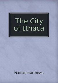 Cover image for The City of Ithaca