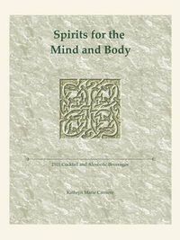 Cover image for Spirits for the Mind and Body: 2101 Cocktail and Alcoholic Beverages