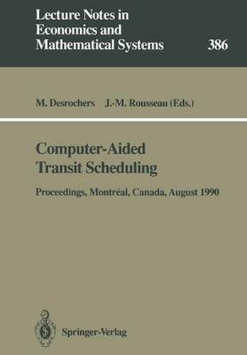 Computer-Aided Transit Scheduling: Proceedings of the Fifth International Workshop on Computer-Aided Scheduling of Public Transport held in Montreal, Canada, August 19-23, 1990