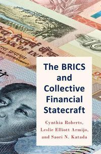 Cover image for The BRICS and Collective Financial Statecraft