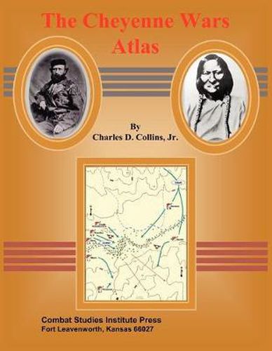 Cover image for The Cheyenne Wars Atlas
