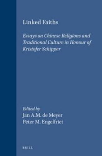 Cover image for Linked Faiths: Essays on Chinese Religions and Traditional Culture in Honour of Kristofer Schipper