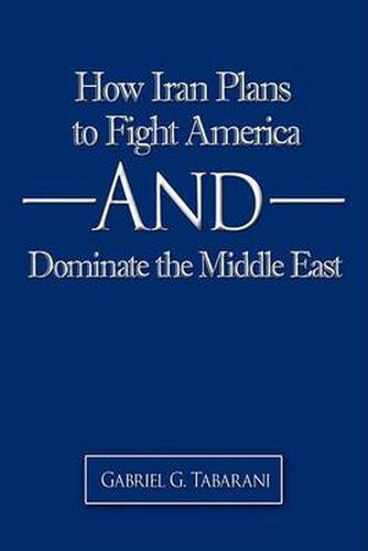 Cover image for How Iran Plans to Fight America and Dominate the Middle East