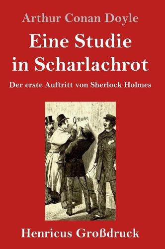 Cover image for Eine Studie in Scharlachrot (Grossdruck): Der erste Auftritt von Sherlock Holmes