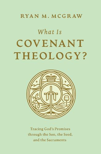 What Is Covenant Theology?