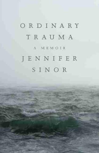 Cover image for Ordinary Trauma: A Memoir