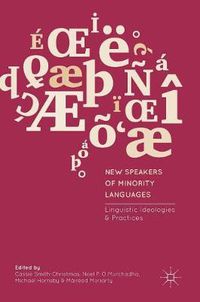 Cover image for New Speakers of Minority Languages: Linguistic Ideologies and Practices